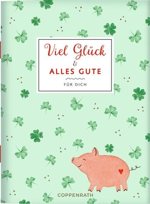 Viel Glück und alles Gute - Für dich. Coppenrath, 2026.