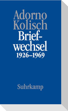 Theodor W. Adorno/Rudolf Kolisch: "Briefe und Briefwechsel 1926 -1969"