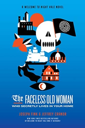 Fink, Joseph / Jeffrey Cranor. The Faceless Old Woman Who Secretly Lives in Your Home - A Welcome to Nightvale Novel. HarperCollins, 2022.