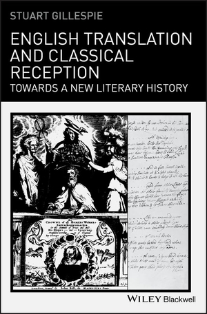 Gillespie, Stuart. English Translation and Classical Reception - Towards a New Literary History. Wiley, 2011.