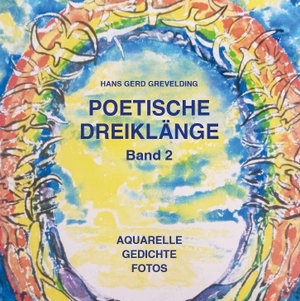 Grevelding, Hans Gerd. Poetische Dreiklänge, Band 2 - Aquarelle - Gedichte - Fotos. Fink Kunstverlag Josef, 2026.