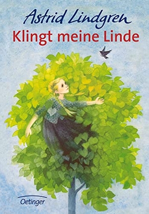 Lindgren, Astrid. Klingt meine Linde. Oetinger, 1990.