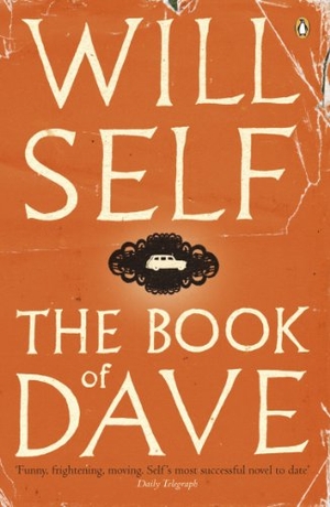Self, Will. The Book of Dave. Penguin Books Ltd, 2007.