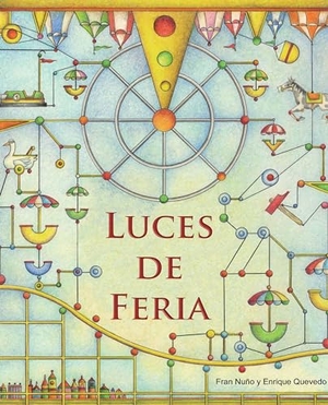 Nuño, Fran. Luces de Feria (Fairground Lights). Cuento de Luz SL, 2013.