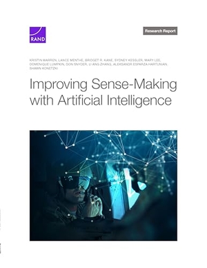 Warren, Kristin / Konetzki, Shawn et al. Improving Sense-Making with Artificial Intelligence. RAND Corporation, 2025.