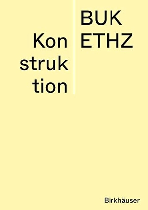 Mettler, Daniel / Daniel Studer. Konstruktion - Manual. Birkhäuser Verlag GmbH, 2021.