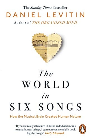 Levitin, Daniel. The World in Six Songs - How the Musical Brain Created Human Nature. Vintage Classics, 2019.