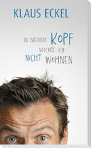 In meinem Kopf möchte ich nicht wohnen