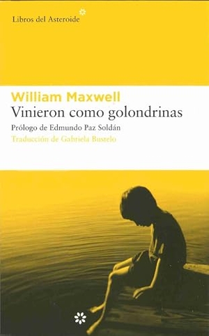 Bustelo, Gabriela / Paz Soldán Ávila, Edmundo et al. Vinieron como golondrinas. Libros del Asteroide S.L.U., 2006.