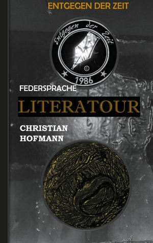 Hofmann, Christian. Literatour - Federsprache - Entgegen der Zeit. Books on Demand, 2021.