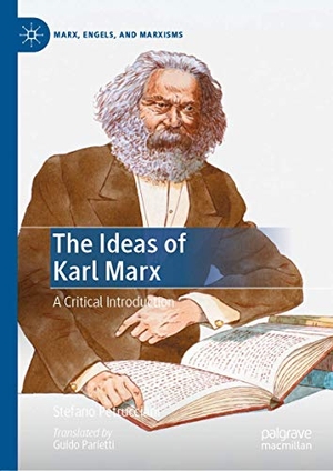 Petrucciani, Stefano. The Ideas of Karl Marx - A Critical Introduction. Springer International Publishing, 2020.