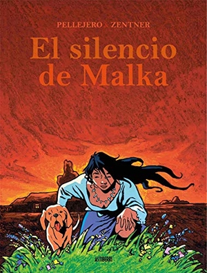 Zentner Hick, Jorge / Pellejero Martínez, Rubén et al. El silencio de Malka. Astiberri, 2019.