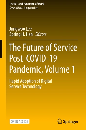 Han, Spring H. / Jungwoo Lee (Hrsg.). The Future of Service Post-COVID-19 Pandemic, Volume 1 - Rapid Adoption of Digital Service Technology. Springer Nature Singapore, 2021.