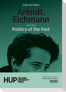 Arendt, Eichmann and the Politics of the Past