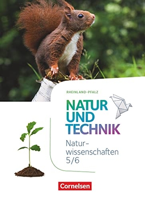 Abegg, Volker / Austenfeld, Ulrike et al. Natur und Technik - Naturwissenschaften 5./6. Schuljahr: Naturwissenschaften - Schülerbuch - Rheinland-Pfalz. Cornelsen Verlag GmbH, 2016.