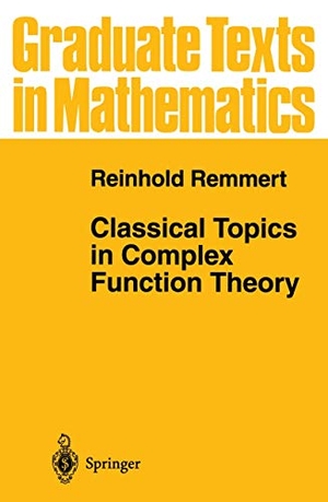 Remmert, Reinhold. Classical Topics in Complex Function Theory. Springer New York, 2010.