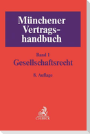 Münchener Vertragshandbuch  Bd. 1: Gesellschaftsrecht