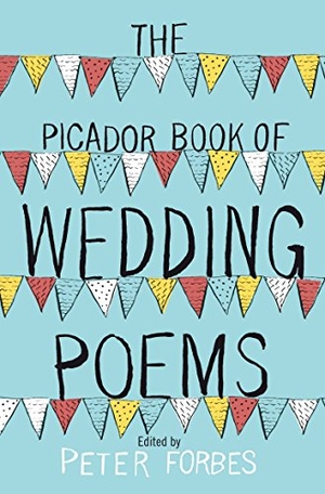 Forbes, Peter. The Picador Book of Wedding Poems. Macmillan Publishers Int Ltd - MDL, 2012.
