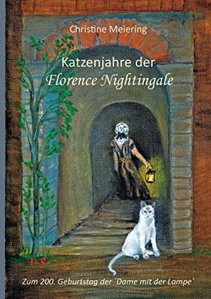 Meiering, Christine. Katzenjahre der Florence Nightingale - Zum 200. Geburtstag der´Dame mit der Lampe`. TWENTYSIX, 2019.