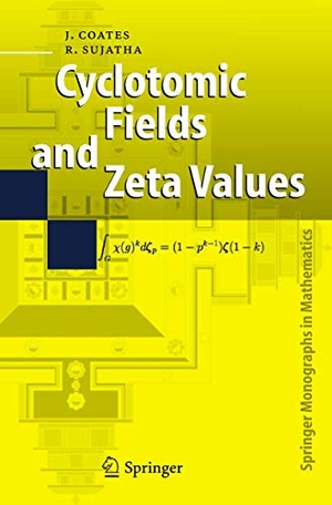 Sujatha, R. / John Coates. Cyclotomic Fields and Zeta Values. Springer Berlin Heidelberg, 2010.
