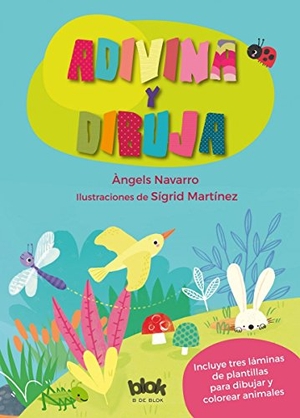 Navarro, Àngels / Sigrid Martínez. Adivina y dibuja. B de Blok (Ediciones B), 2017.