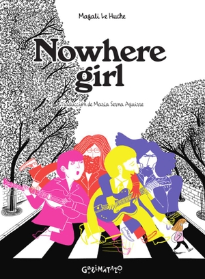 Le Huche, Magali / Serna Aguirre, María et al. Nowhere girl. Galimatazo Editorial, 2023.