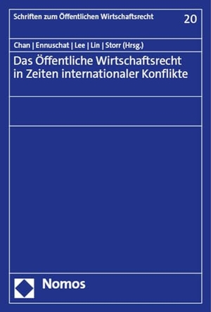 Chan, Chen-Jung / Jörg Ennuschat et al (Hrsg.). Das Öffentliche Wirtschaftsrecht in Zeiten internationaler Konflikte. Nomos Verlags GmbH, 2023.