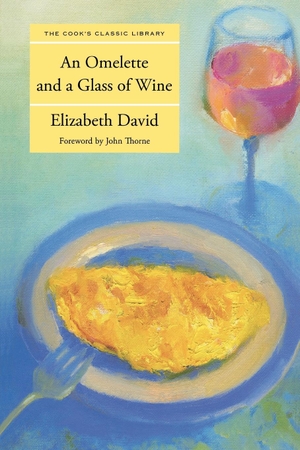 David, Elizabeth. Omelette and a Glass of Wine. Rowman & Littlefield Publishing Group Inc, 2010.