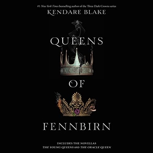 Blake, Kendare. Queens of Fennbirn. HARPERCOLLINS, 2019.