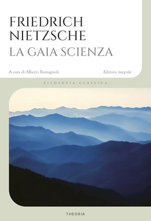 Nietzsche, Friedrich. La gaia scienza. Edizioni Theoria, 2025.