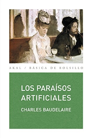 Baudelaire, Charles / Mauro Armiño. Los paraísos artificiales. Ediciones Akal, 1993.