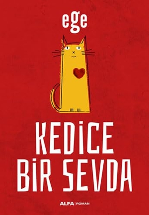 Ege. Kedice Bir Sevda. Alfa Basim Yayim Dagitim, 2020.