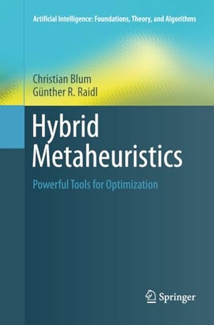 Raidl, Günther R. / Christian Blum. Hybrid Metaheuristics - Powerful Tools for Optimization. Springer International Publishing, 2018.