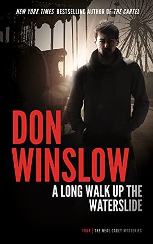 Winslow, Don. A Long Walk Up the Water Slide. Blackstone Publishing, 2023.