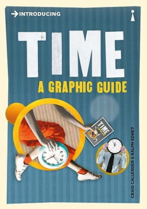 Callender, Craig / Ralph Edney. Introducing Time - A Graphic Guide. Icon Books, 2010.
