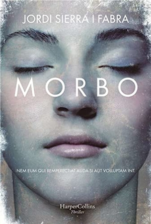 Sierra I Fabra, Jordi. Morbo (Morbid). HarperCollins Iberica, 2019.