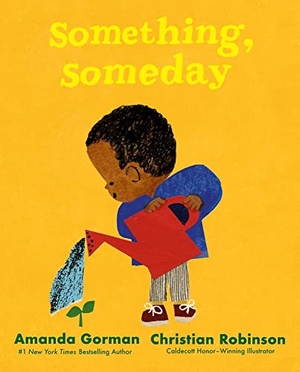 Gorman, Amanda. Something, Someday. Penguin Books Ltd (UK), 2023.