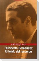 Felisberto Hernández : el tejido del recuerdo