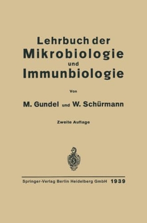 Gundel, Max / Schuermann, Walter et al. Lehrbuch der Mikrobiologie und Immunbiologie. Springer Berlin Heidelberg, 1939.