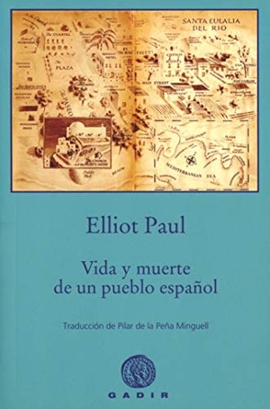 Paul, Elliot. Vida y muerte de un pueblo español. Gadir Editorial, S.L., 2018.
