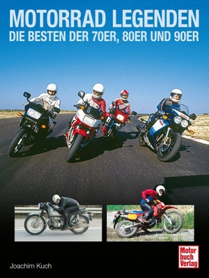 Kuch, Joachim. Motorrad Legenden - Die Besten der 70er, 80er und 90er - Mit heraustrennbaren Quartett-Karten. Motorbuch Verlag, 2026.