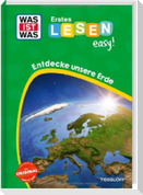 WAS IST WAS Erstes Lesen easy! Entdecke unsere Erde
