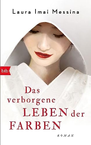 Imai Messina, Laura. Das verborgene Leben der Farben - Roman. Btb, 2023.