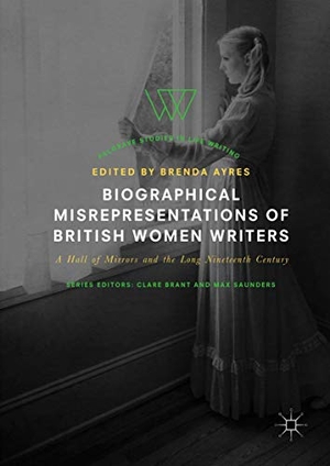 Ayres, Brenda (Hrsg.). Biographical Misrepresentations of British Women Writers - A Hall of Mirrors and the Long Nineteenth Century. Springer International Publishing, 2017.