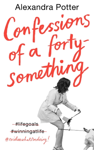 Potter, Alexandra. Confessions of a Forty-Something F**k Up. Macmillan Publishers Int Ltd - MDL, 2020.