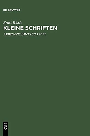 Risch, Ernst. Kleine Schriften - Zum siebzigsten Geburtstag. De Gruyter, 1981.