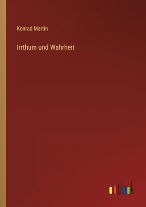Martin, Konrad. Irrthum und Wahrheit. Outlook Verlag, 2023.