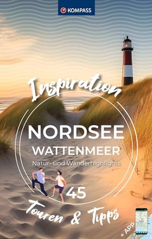 KOMPASS Inspiration Nordsee - Wattenmeer - 45 Natur- und Wanderhighlights. Kompass Karten GmbH, 2024.