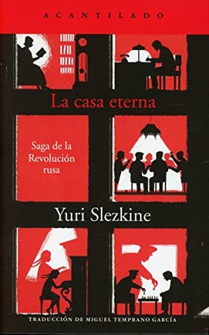 Temprano García, Miguel / Yuri Slezkine. La casa eterna. Acantilado, 2021.