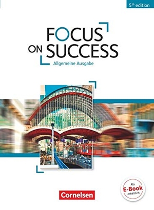 Benford, Michael / Macfarlane, John Michael et al. Focus on Success B1-B2. Schülerbuch Allgemeine Ausgabe. Cornelsen Verlag GmbH, 2015.